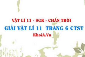 Giải Vật lí 11 trang 6 Chân trời Sáng tạo